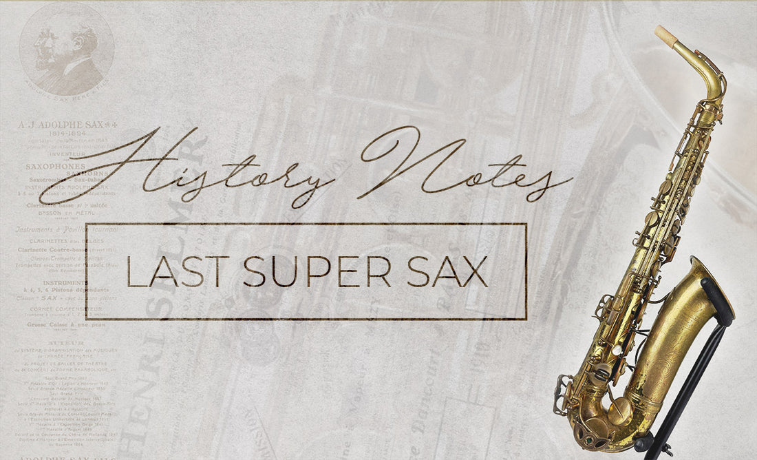 History Notes #07 : Last Super Sax