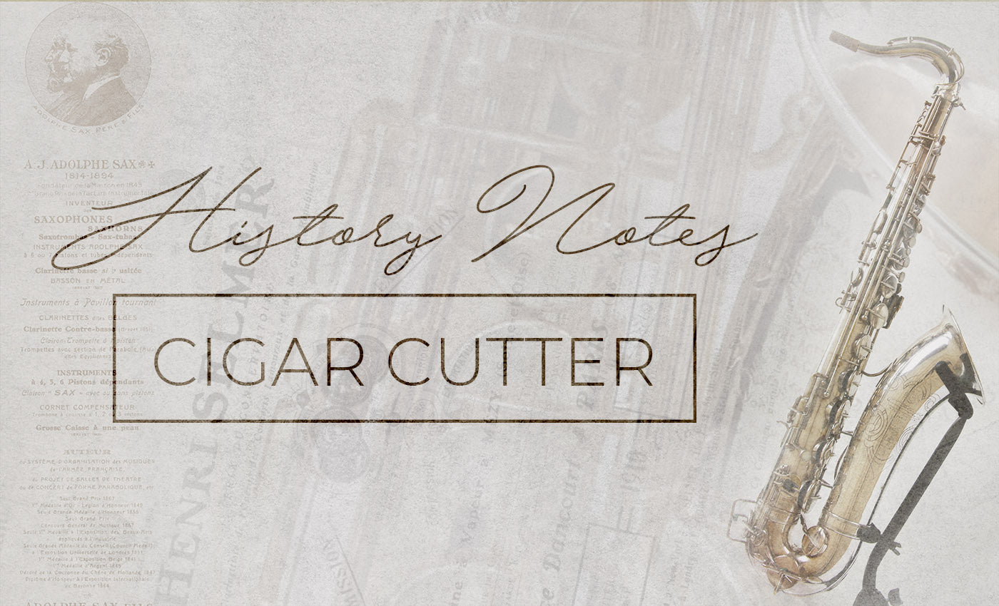 History Notes #04 : Cigar Cutter – Henri SELMER Paris