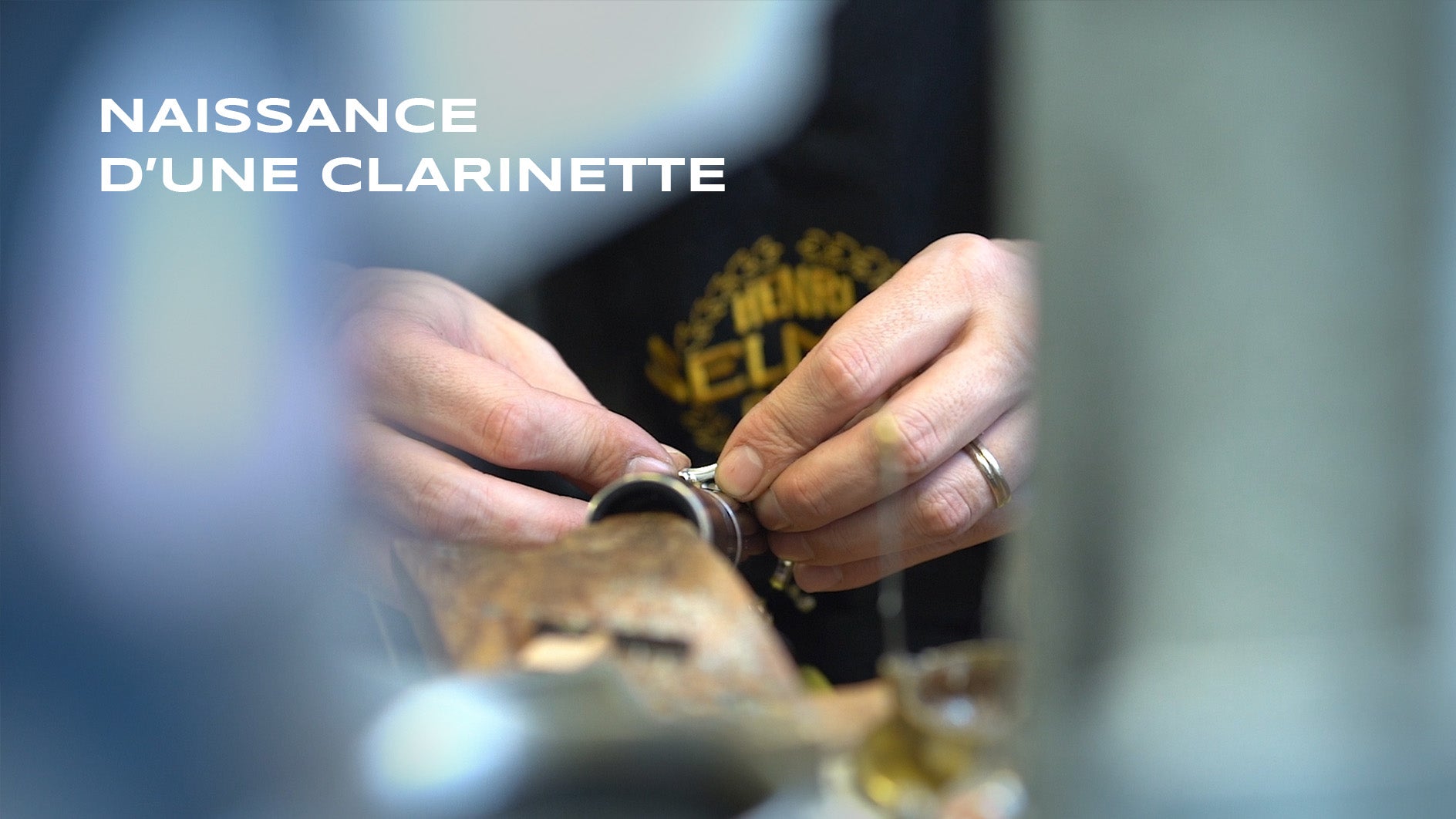 Load video: Birth of a clarinet in the SELMER workshops