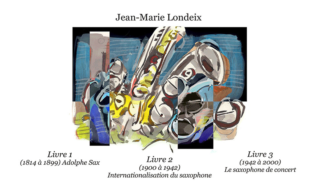 "Pour une histoire du saxophone et des saxophonistes" de Jean-Marie Londeix