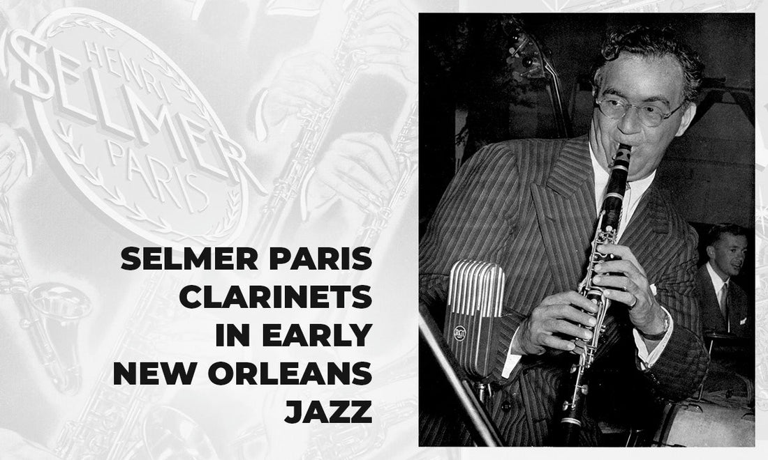 La clarinette SELMER, aux origines du Jazz New Orleans