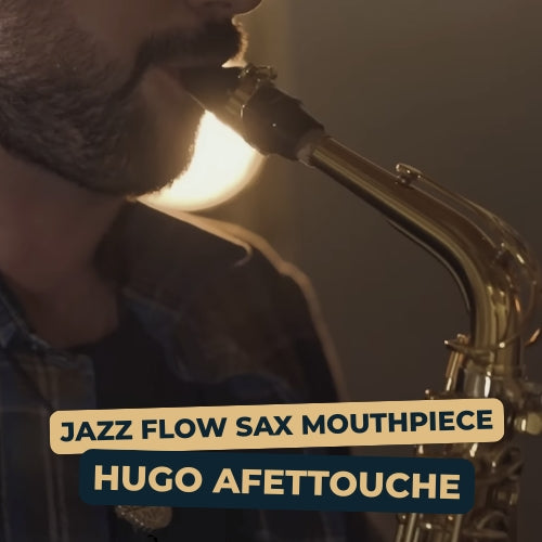 Jazz Flow mouthpiece by Hugo Afettouche